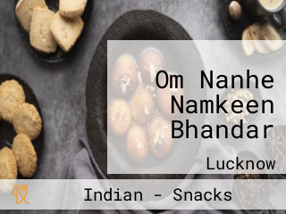 Om Nanhe Namkeen Bhandar