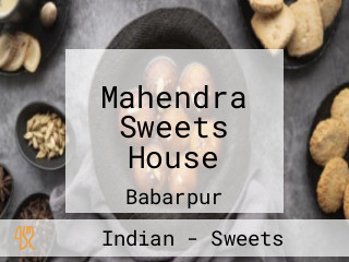 Mahendra Sweets House
