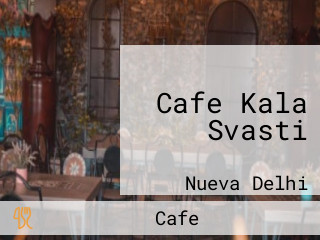 Cafe Kala Svasti