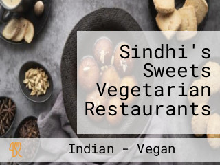 Sindhi's Sweets Vegetarian Restaurants