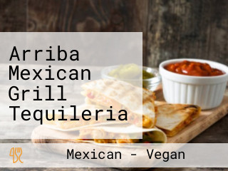 Arriba Mexican Grill Tequileria