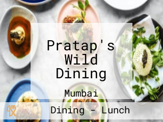 Pratap's Wild Dining