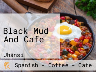 Black Mud And Cafe