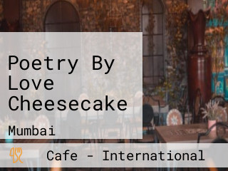 Poetry By Love Cheesecake