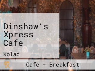 Dinshaw’s Xpress Cafe