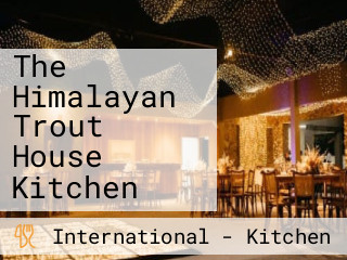 The Himalayan Trout House Kitchen