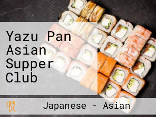 Yazu Pan Asian Supper Club