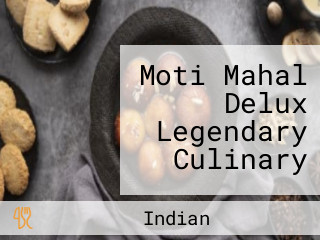 Moti Mahal Delux Legendary Culinary