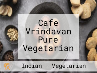 Cafe Vrindavan Pure Vegetarian