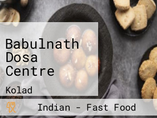 Babulnath Dosa Centre