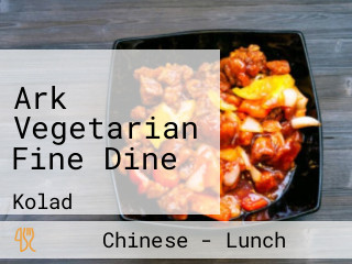 Ark Vegetarian Fine Dine
