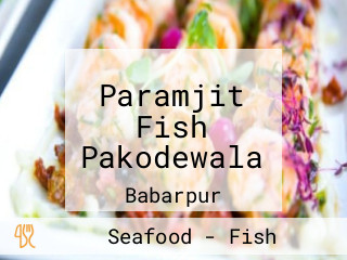 Paramjit Fish Pakodewala