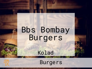 Bbs Bombay Burgers