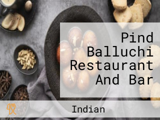 Pind Balluchi Restaurant And Bar
