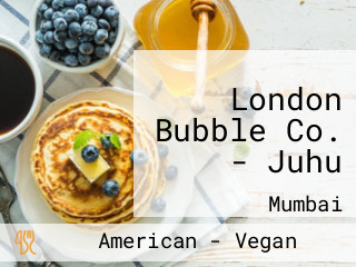 London Bubble Co. - Juhu