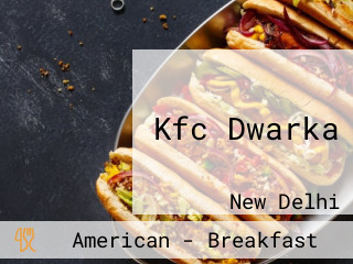 Kfc Dwarka