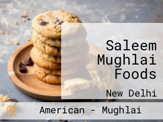 Saleem Mughlai Foods