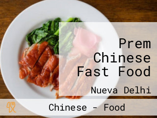 Prem Chinese Fast Food