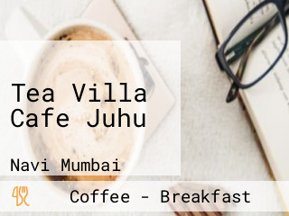 Tea Villa Cafe Juhu