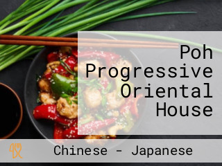 Poh Progressive Oriental House