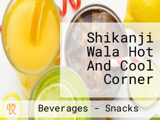 Shikanji Wala Hot And Cool Corner