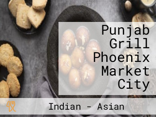 Punjab Grill Phoenix Market City