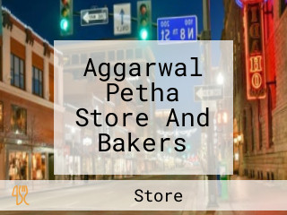 Aggarwal Petha Store And Bakers