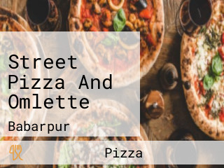 Street Pizza And Omlette
