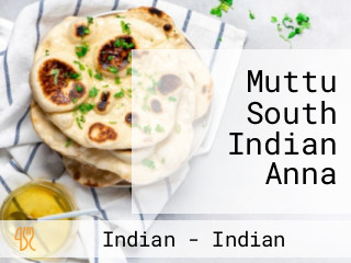 Muttu South Indian Anna