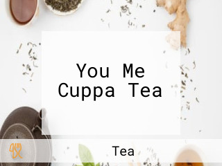 You Me Cuppa Tea