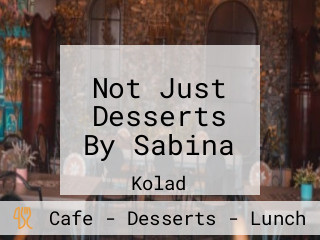 Not Just Desserts By Sabina