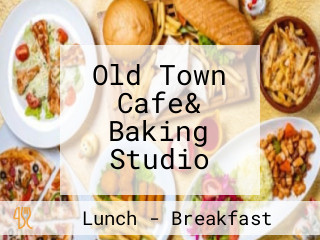 Old Town Cafe& Baking Studio