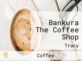 Bankura The Coffee Shop