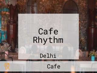 Cafe Rhythm