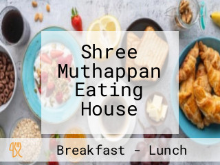 Shree Muthappan Eating House