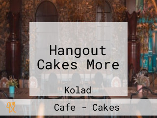 Hangout Cakes More