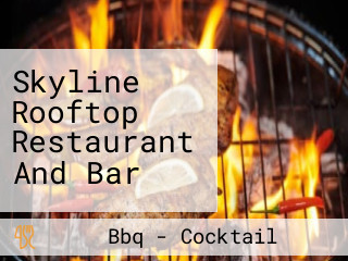 Skyline Rooftop Restaurant And Bar