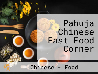 Pahuja Chinese Fast Food Corner