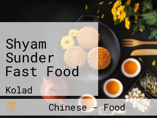 Shyam Sunder Fast Food