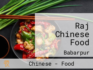 Raj Chinese Food