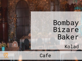 Bombay Bizare Baker