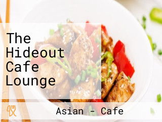 The Hideout Cafe Lounge