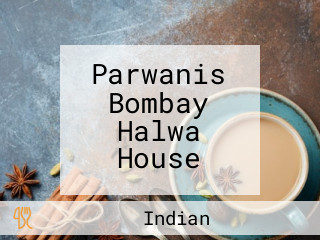Parwanis Bombay Halwa House