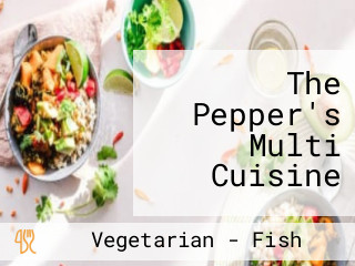 The Pepper's Multi Cuisine