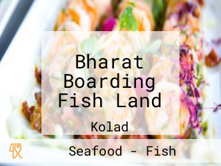 Bharat Boarding Fish Land
