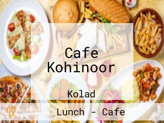Cafe Kohinoor