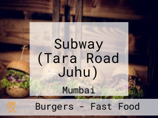 Subway (Tara Road Juhu)