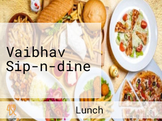 Vaibhav Sip-n-dine