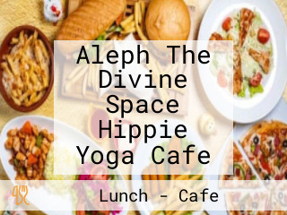Aleph The Divine Space Hippie Yoga Cafe