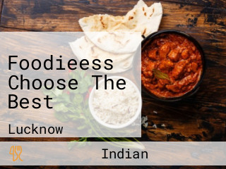Foodieess Choose The Best